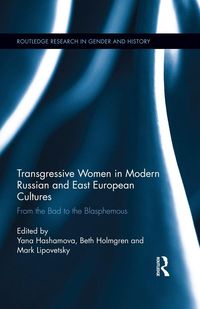 Produktbild: Transgressive Women in Modern Russian and East European Cultures