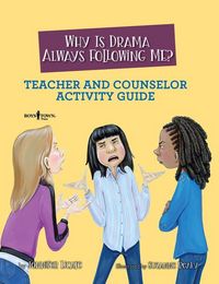 Produktbild: Why Is Drama Always Following Me? Teacher and Counselor Activity Guide