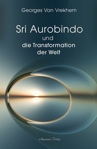 Produktbild: Sri Aurobindo und die Transformation der Welt