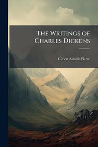 Produktbild: The Writings of Charles Dickens