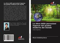 Produktbild: La sfera delle percezioni ingenue nel quadro moderno del mondo