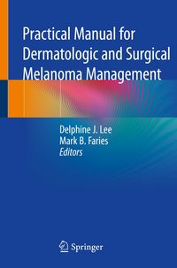 Produktbild: Practical Manual for Dermatologic and Surgical Melanoma Management