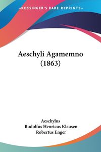 Bild vom Artikel Aeschyli Agamemno (1863) vom Autor Aeschylus