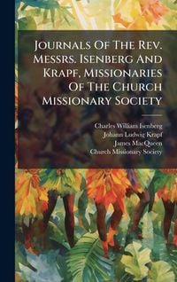 Produktbild: Journals Of The Rev. Messrs. Isenberg And Krapf, Missionaries Of The Church Missionary Society
