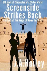 Produktbild: Screenside Strikes Back, Triptych of The Reign of Never Death-3 (Chronicles of a Stolen World, #6)