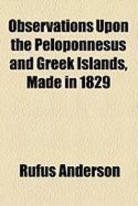 Produktbild: Observations Upon the Peloponnesus and Greek Islands, Made in 1829