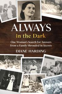 Produktbild: Always in the Dark: One Woman's Search for Answers from a Family Shrouded in Secrets