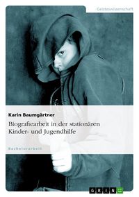 Produktbild: Biografiearbeit in der station&auml;ren Kinder- und Jugendhilfe