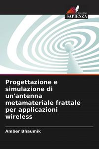 Produktbild: Progettazione e simulazione di un'antenna metamateriale frattale per applicazioni wireless