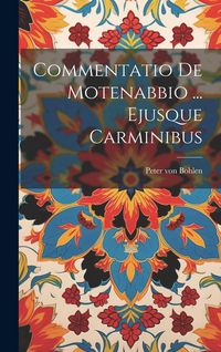 Produktbild: Commentatio De Motenabbio ... Ejusque Carminibus