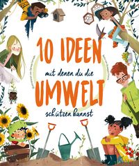 Produktbild: 10 Ideen mit denen du die Umwelt sch&uuml;tzen kannst