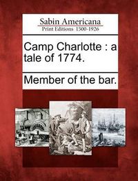 Bild vom Artikel Camp Charlotte: A Tale of 1774. vom Autor 