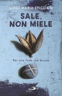 Produktbild: Sale, non miele. Per una Fede che brucia
