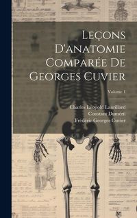 Produktbild: Le&ccedil;ons D'anatomie Compar&eacute;e De Georges Cuvier; Volume 1