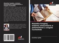 Produktbild: Malattie fungine, sistema immunitario e polimorfismi a singolo nucleotide