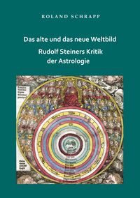 Produktbild: Das alte und das neue Weltbild - Rudolf Steiners Kritik der Astrologie