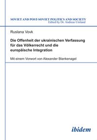 Produktbild: Die Offenheit der ukrainischen Verfassung f&uuml;r das V&ouml;lkerrecht und die europ&auml;ische Integration