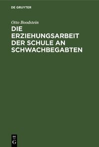 Produktbild: Die Erziehungsarbeit der Schule an Schwachbegabten