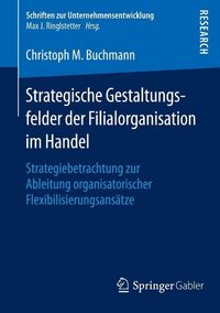Produktbild: Strategische Gestaltungsfelder der Filialorganisation im Handel