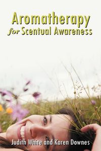 Produktbild: Aromatherapy for Scentual Awareness
