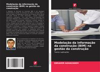 Produktbild: Modela&ccedil;&atilde;o da informa&ccedil;&atilde;o da constru&ccedil;&atilde;o (BIM) na gest&atilde;o da constru&ccedil;&atilde;o