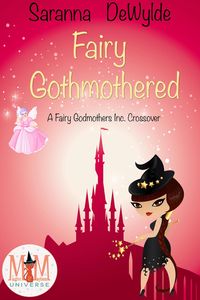 Produktbild: Fairy Gothmothered: Magic and Mayhem Universe (Fairy Godmothers Inc)