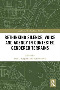 Produktbild: Rethinking Silence, Voice and Agency in Contested Gendered Terrains