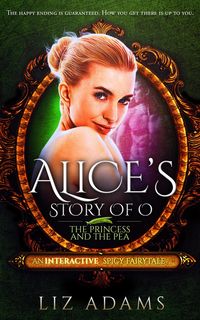 Produktbild: Alice's Story of O: The Princess and the Pea (Adventures of Alice, #2)