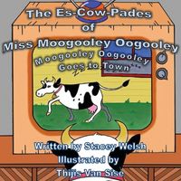 Produktbild: The Es-Cow-Pades of Miss Moogooley Oogooley