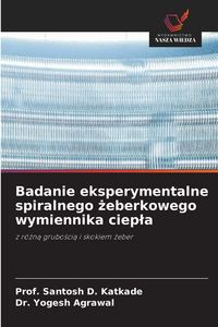 Produktbild: Badanie eksperymentalne spiralnego &iquest;eberkowego wymiennika ciep&iquest;a