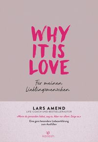 Why it is Love von Lars Amend