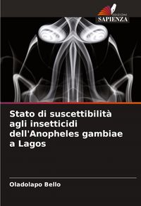 Produktbild: Stato di suscettibilit&agrave; agli insetticidi dell'Anopheles gambiae a Lagos