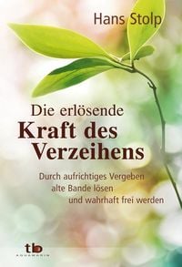Produktbild: Die erl&ouml;sende Kraft des Verzeihens