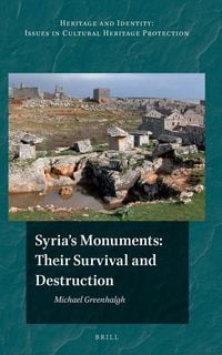 Produktbild: Syria's Monuments: Their Survival and Destruction