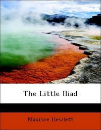 Produktbild: Hewlett, M: Little Iliad