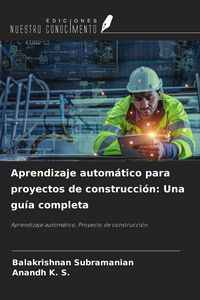 Produktbild: Aprendizaje autom&aacute;tico para proyectos de construcci&oacute;n: Una gu&iacute;a completa