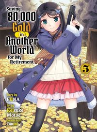 Produktbild: Saving 80,000 Gold in Another World for my Retirement 5 (light novel)