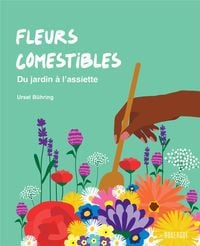 Produktbild: Fleurs comestibles : du jardin &agrave; l'assiette