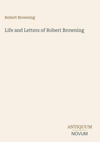 Produktbild: Life and Letters of Robert Browning