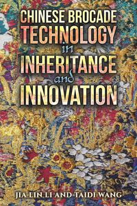 Produktbild: Chinese Brocade Technology in Inheritance and Innovation
