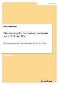 Produktbild: Bilanzierung des Sachanlageverm&ouml;gens nach HGB und IAS
