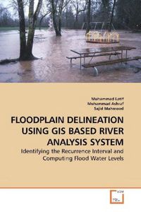 Produktbild: Latif, M: Floodplain Delineation Using Gis Based River Analy