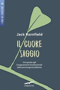 Produktbild: Il cuore saggio. Una guida agli insegnamenti universali della psicologia buddhista