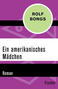 Bild vom Artikel Ein amerikanisches Mädchen vom Autor Rolf Bongs