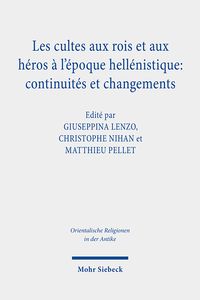 Produktbild: Les cultes aux rois et aux h&eacute;ros &agrave; l'&eacute;poque hell&eacute;nistique: continuit&eacute;s et changements