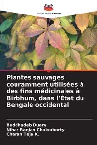 Produktbild: Plantes sauvages couramment utilis&eacute;es &agrave; des fins m&eacute;dicinales &agrave; Birbhum, dans l'&Eacute;tat du Bengale occidental