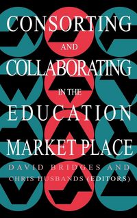 Produktbild: Consorting And Collaborating In The Education Market Place