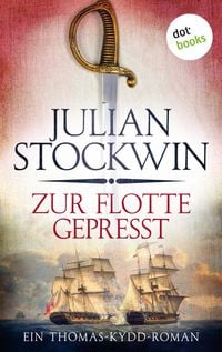 Produktbild: Zur Flotte gepresst: Ein Thomas-Kydd-Roman - Band 1