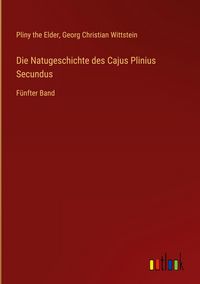 Produktbild: Die Natugeschichte des Cajus Plinius Secundus