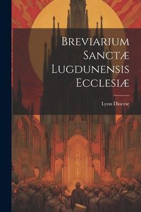 Produktbild: Breviarium Sanct&aelig; Lugdunensis Ecclesi&aelig;
